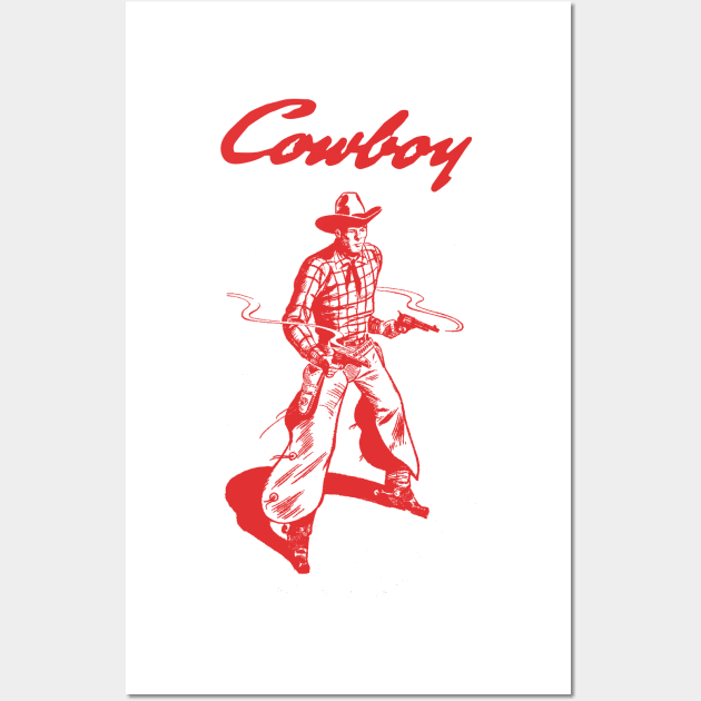 Cowboy | Prairie Ranger | Cowboy Outfit | Retro | Vintage 1950s | 1960s | 1970s | 1980s Wall Art by japonesvoador